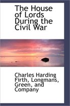 The House of Lords During the Civil War