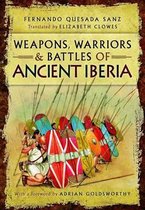 Arms & Armour Of Ancient Iberia