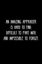 An Amazing Appraiser is hard to find, difficult to part with, and impossible to forget.