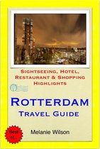 Rotterdam, Netherlands Travel Guide - Sightseeing, Hotel, Restaurant & Shopping Highlights (Illustrated)