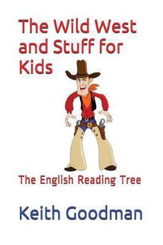 English Reading Tree-The Wild West and Stuff for Kids, Keith Goodman ...