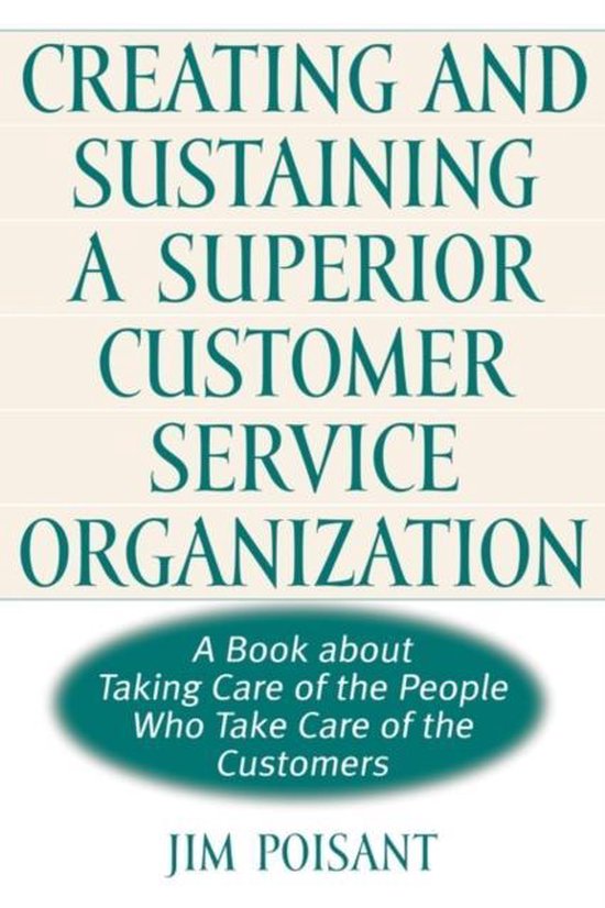 Creating and Sustaining a Superior Customer Service Organiza ... - cover
