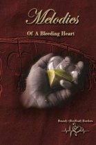 Melodies of A Bleeding Heart