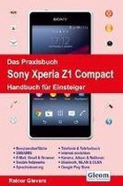 Das Praxisbuch Sony Xperia Z1 Compact - Handbuch für Einsteiger