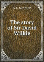 The Story of Sir David Wilkie