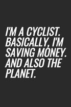 I'm A Cyclist. Basically, I'm Saving Money. And Also The Planet.