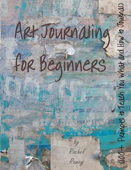 Art Journaling for Beginners, Rachel Ramey 9781490324784 Boeken