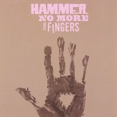 Hammer No More the Fingers