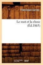 Litterature- Le Mot Et La Chose (�d.1863)