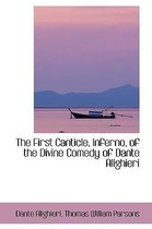 The First Canticle, Inferno, of the Divine Comedy of Dante Alighieri