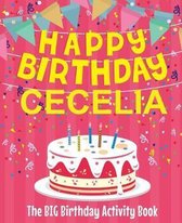 Happy Birthday Cecelia - The Big Birthday Activity Book