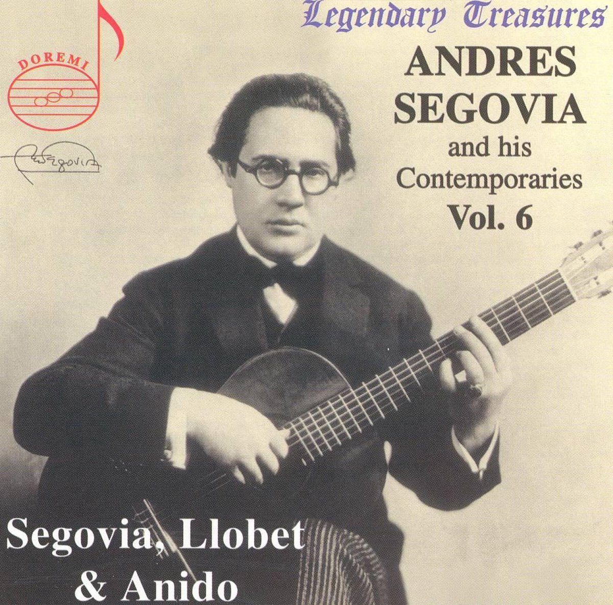 Legendary Treasures - Segovia and his Contemporaries Vol 6