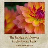 The Bridge of Flowers in Shelburne Falls