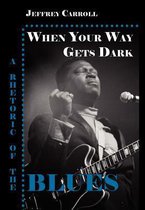 When Your Way Gets Dark
