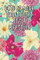 Keto Is More Than a Diet. Its a Life Style