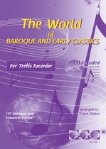THE WORLD OF BAROQUE AND EARLY CLASSICS deel 1. Voor altblokfluit. Met meespeel-cd die ook gedownload kan worden. bladmuziek, alt blokfluit, play-along, klassiek, barok, Bach, Händel, Mozart.