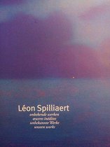 Leon Spilliaert: Onbekende werken, oeuvres inedites, unbekanne werke, unseen works