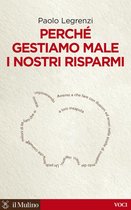 Perché gestiamo male i nostri risparmi