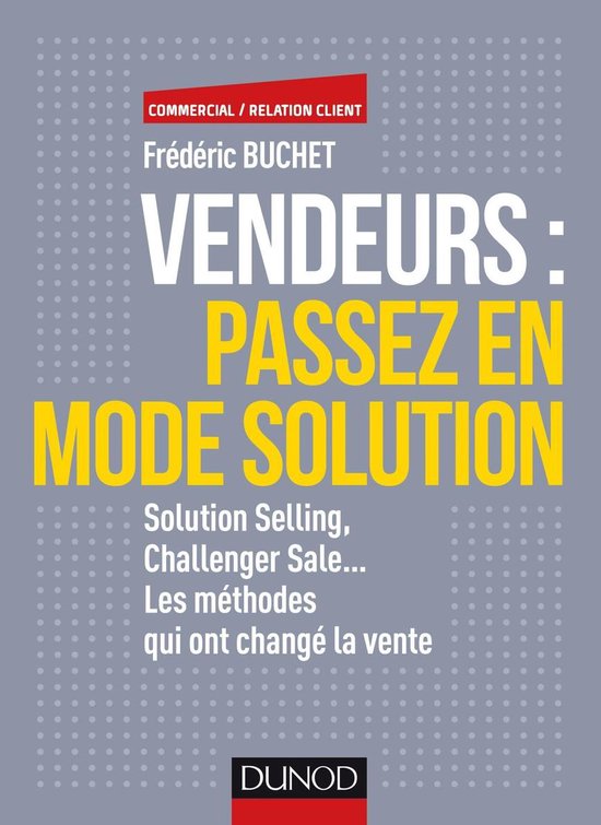 Boek 'Vendeurs: Passez en mode solution' van Frédéric Buchet, met de tekst "COMMERCIAL / RELATION CLIENT" en "DUNOD".