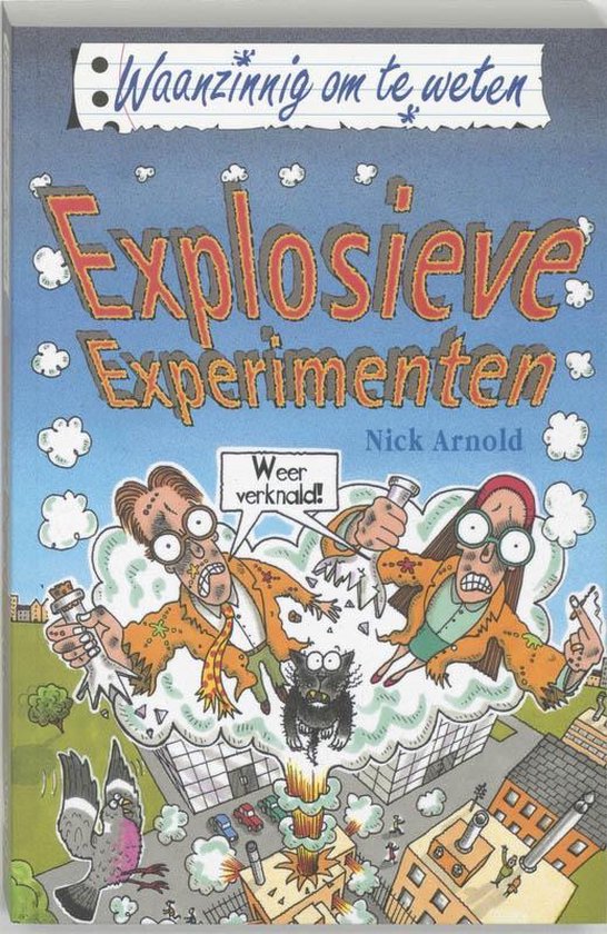 Waanzinnig om te weten - Explosieve experimenten - N. Arnold | Respetofundacion.org