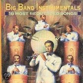 Big Band Instrumentals - 16 Most Requested Songs