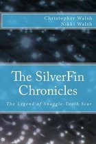 The Silverfin Chronicles-The SilverFin Chronicles - The Legend of Snaggle-Tooth Scar