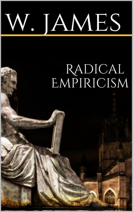 Essays in Radical Empiricism eBook by William James - EPUB Book