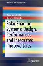 SpringerBriefs in Energy - Solar Shading Systems: Design, Performance, and Integrated Photovoltaics
