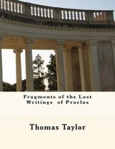 Fragments of the Lost Writings of Proclus