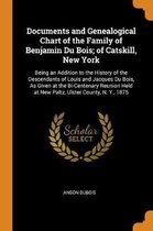 Documents and Genealogical Chart of the Family of Benjamin Du Bois; Of Catskill, New York