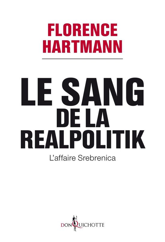 Le Sang de la realpolitik, l'affaire Srebrenica. L'affaire S ... - cover