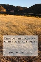 King of the Lions and Other Animal Stories