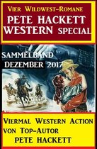 Pete Hackett Western Special Dezember 2017 - Vier Wildwest-Romane: Sammelband