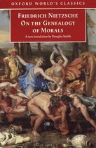 Oxford World's Classics - On the Genealogy of Morals: A Polemic. By way of clarification and supplement to my last book Beyond Good and Evil