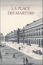 La Place des Martyrs - Brigitte d'Hainaut