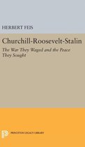 Churchill-Roosevelt-Stalin - The War They Waged and the Peace They Sought