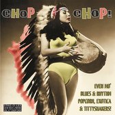 Exotic Blues & Rhythm, Vol. 04: Chop Chop!