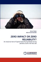Zero Impact or Zero Reliability?