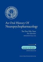 An Oral History of Neuropsychopharmacology