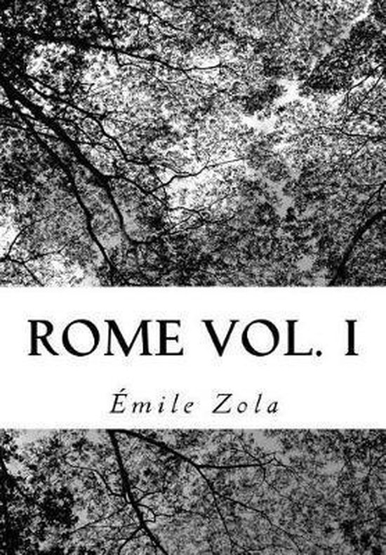 Boekomslag 'Rome Vol. I' door Émile Zola met een zwart-wit foto van bladerdak op de achtergrond.