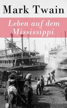 Leben auf dem Mississippi - Vollständige deutsche Ausgabe