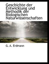 Geschichte Der Entwicklung Und Methodik Der Biologischen Naturwissenschaften