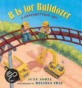 B Is For Bulldozer