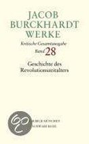 Jacob Burckhardt Werke  Bd. 28: Geschichte des Revolutionszeitalters