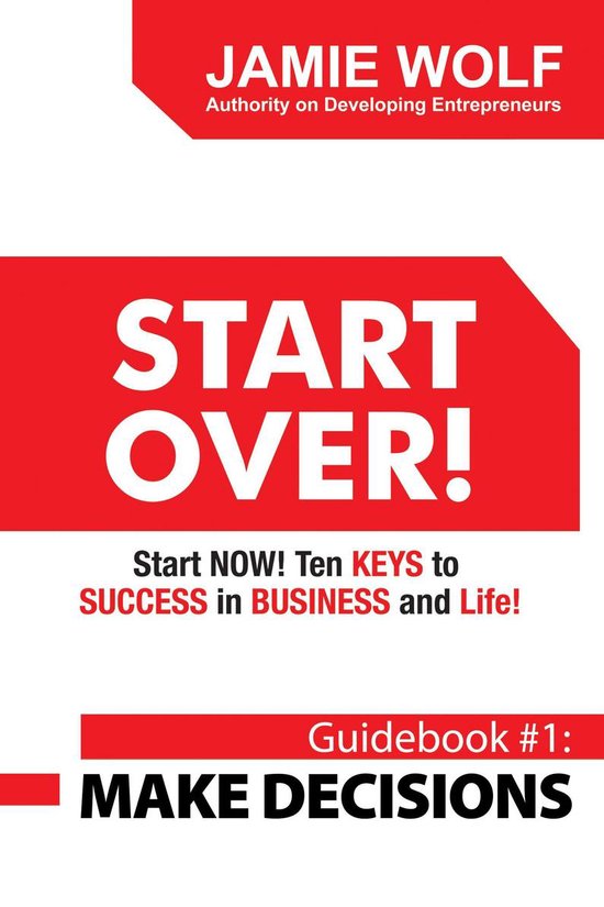 Start Over! Start Now! Ten Keys to Success in Business and L ... - cover