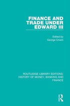 Routledge Library Editions: History of Money, Banking and Finance - Finance and Trade Under Edward III
