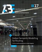 A+BE Architecture and the Built Environment 17 -   Indoor semantic modelling for routing