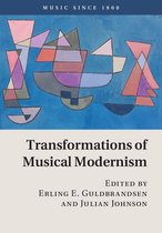 Music since 1900 - Transformations of Musical Modernism