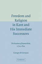 Freedom And Religion In Kant And His Immediate Successors