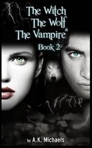 The Witch, the Wolf and the Vampire, Book 2